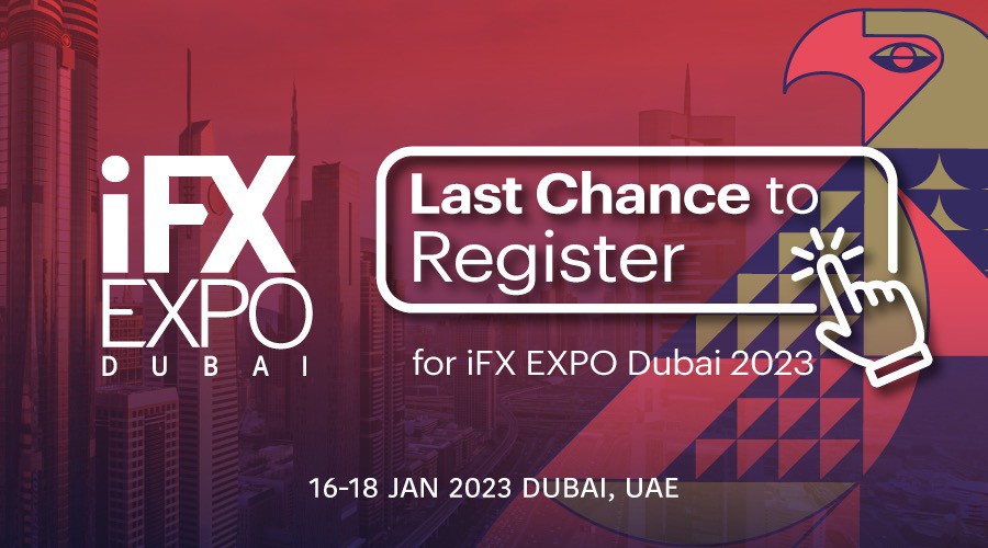 Last Chance to Register for iFX EXPO Dubai 2023